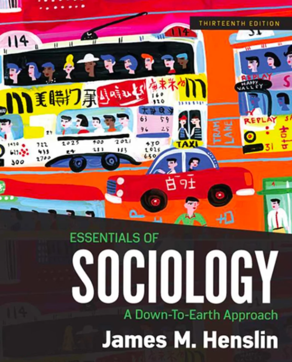 Essentials of Sociology A Down to Earth Approach by Henslin (13th edition)