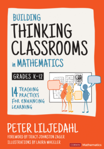 Building Thinking Classrooms in Mathematics, Grades K-12: 14 Teaching Practices for Enhancing Learning First Edition